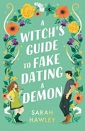 A Witch's Guide to Fake Dating a Demon | Sarah Hawley | 