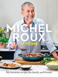 Michel Roux at Home | Michel Roux Jr. | 