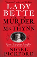 Lady Bette and the Murder of Mr Thynn | Nigel Pickford | 