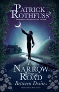 The Narrow Road Between Desires | Patrick Rothfuss | 