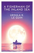 A Fisherman of the Inland Sea | Ursula K. Le Guin | 