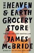 The Heaven & Earth Grocery Store | James McBride | 