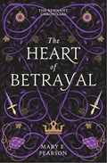 The Heart of Betrayal | Mary E. Pearson | 