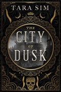 The City of Dusk | Tara Sim | 