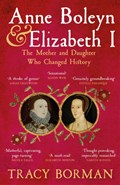 Anne Boleyn & Elizabeth I | Tracy Borman | 
