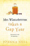Mrs Winterbottom Takes a Gap Year | Joanna Nell | 
