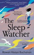 The Sleep Watcher | Rowan Hisayo Buchanan | 