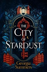The City of Stardust | Georgia Summers | 9781399714211