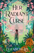 Her Radiant Curse | Elizabeth Lim | 