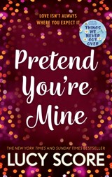 Pretend You're Mine | Lucy Score | 9781399726771