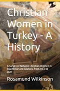Christian Women in Turkey - A History | Rosamund Wilkinson | 