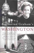 Katharine Graham's Washington | Katharine Graham | 
