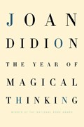Didion, J: Year of Magical Thinking | Joan Didion | 