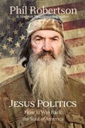 Jesus Politics | Phil Robertson | 