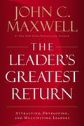 The Leader's Greatest Return | John C. Maxwell | 
