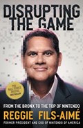 Disrupting the Game | Reggie Fils-Aime | 