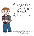 Alexander and Avery's Great Adventure | P.A. Winters | 