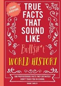 True Facts That Sound Like Bull$#*t: World History | Shane Carley | 