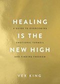 HEALING IS THE NEW HIGH | Vex King | 
