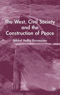 The West, Civil Society and the Construction of Peace | Mikkel Vedby Rasmussen | 