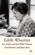 Edith Wharton: Sex, Satire and the Older Woman | Beer, Janet ; Horner, Avril | 