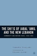 The Shi'is of Jabal 'Amil and the New Lebanon | T. Chalabi | 