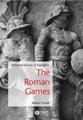 The Roman Games | ALISON (UNIVERSITY OF ARIZONA,  Tucson, AZ) Futrell | 