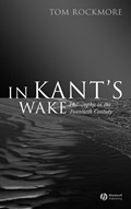 In Kant's Wake | Tom (Duquesne University) Rockmore | 