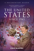 The United States Since 1945 | ROBERT P. (UNIVERSITY OF SOUTH FLORIDA,  USA) Ingalls ; David K. (University of South Florida, USA) Johnson | 