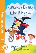 Witches Do Not Like Bicycles | Patricia Forde | 