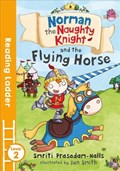 Norman the Naughty Knight and the Flying Horse | Smriti Halls | 
