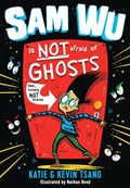Sam Wu Is NOT Afraid of Ghosts! | Kevin Tsang ; Katie Tsang | 