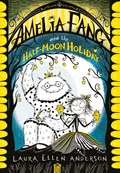Amelia Fang and the Half-Moon Holiday | Laura Ellen Anderson | 