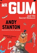 Mr Gum and the Secret Hideout | Andy Stanton | 