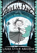 Amelia Fang and the Lost Yeti Treasures | Laura Ellen Anderson | 