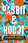 Rabbit and Robot | Andrew Smith | 