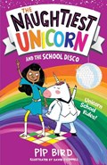 The Naughtiest Unicorn and the School Disco | Pip Bird | 
