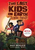 The Last Kids on Earth and the Zombie Parade | Max Brallier | 