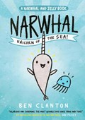 Narwhal: Unicorn of the Sea! | Ben Clanton | 