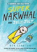 Super Narwhal and Jelly Jolt | Ben Clanton | 