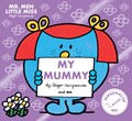 Mr. Men Little Miss: My Mummy | Roger Hargreaves | 