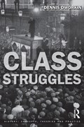 Class Struggles | Dennis L. Dworkin | 