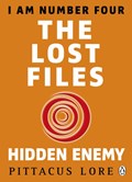 I Am Number Four: The Lost Files: Hidden Enemy | Pittacus Lore | 