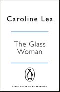 The Glass Woman | Caroline Lea | 