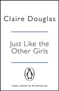 Just Like the Other Girls | Claire Douglas | 