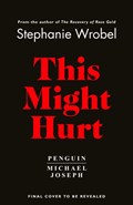 This Might Hurt | Stephanie Wrobel | 