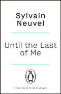 Until the Last of Me | Sylvain Neuvel | 