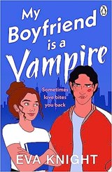 My Boyfriend is a Vampire | Eva Knight | 9781405957793
