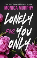 Lonely For You Only | Monica Murphy | 