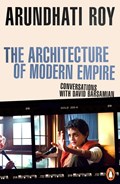 The Architecture of Modern Empire | Arundhati Roy | 